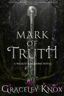 Mark of Truth (Wicked Kingdoms Book 1) Read online