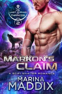 Markon's Claim: A SciFi Shifter Romance (The Last Alphas of Thracos Book 2) Read online