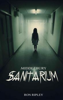 Middlebury Sanitarium (Moving In Series Book 3) Read online