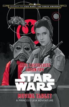 Moving Target: A Princess Leia Adventure Read online