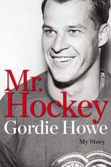 Mr. Hockey My Story Read online