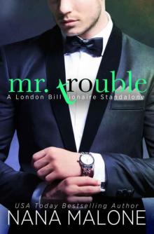 Mr. Trouble: A London Billionaire Standalone (London Billionaires Book 2) Read online