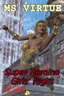 Ms Virtue Super Heroine Girls' Night Read online