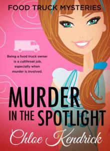 MURDER IN THE SPOTLIGHT (Food Truck Mysteries Book 2) Read online
