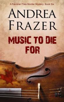 Music to Die For (The Falconer Files Book 6) Read online