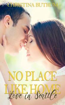 No Place Like Home - Love in Seattle Read online