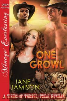 One Growl [A Tigers of Twisted, Texas Novella] (Siren Publishing Ménage Everlasting) Read online