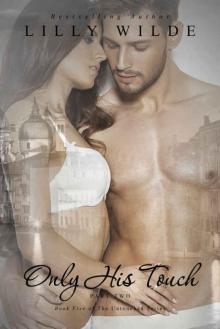 Only His Touch: Part Two (The Untouched Series Book 5) Read online