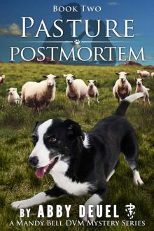 Pasture Postmortem (Mandy Bell DVM Series Book 2) Read online