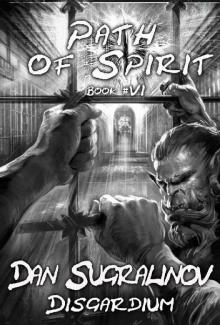 Path of Spirit (Disgardium Book #6): LitRPG Series Read online