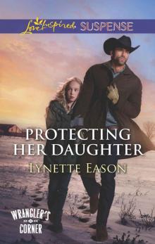 Protecting Her Daughter (Wrangler's Corner) Read online