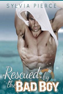 Rescued by the Bad Boy (Bad Boys on Holiday Book 4) Read online