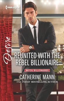 Reunited with the Rebel Billionaire Read online