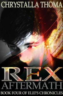 Rex Aftermath (Elei's Chronicles) Read online