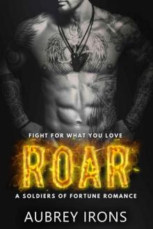 Roar (Military Bad Boy Billionaire Romance) (Soldiers of Fortune Book 4) Read online