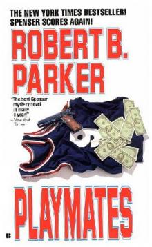 Robert B Parker - Spenser 16 - Playmates Read online