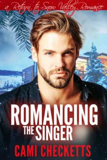 Romancing the Singer (Cami's Snow Valley Romance Book 5) Read online
