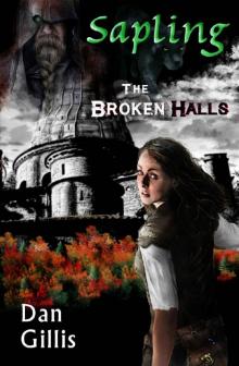 Sapling: The Broken Halls Read online