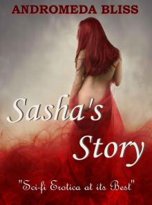 Sasha's Story: How to Find a Mate the Hard Way (Alien Erotica) Read online