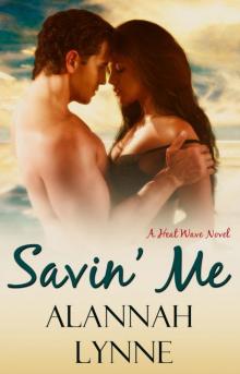 Savin' Me (A Heat Wave Novel) Read online