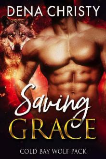 Saving Grace (Cold Bay Wolf Pack Book 2) Read online