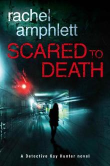 Scared to Death (A Detective Kay Hunter novel) Read online