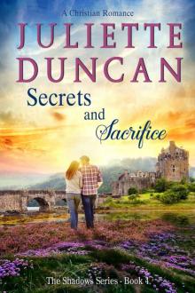 Secrets and Sacrifice: A Christian Romance (The Shadows Series Book 4)
