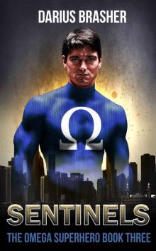 Sentinels: The Omega Superhero Book Three (Omega Superhero Series 3) Read online