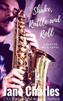 Shake, Rattle and Roll: The Baxter Boys #4 (The Baxter Boys ~ Rattled) Read online