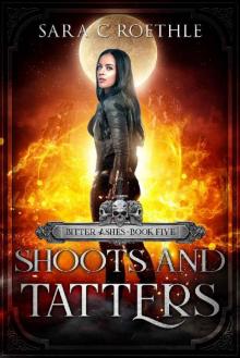 Shoots and Tatters (Bitter Ashes Book 5) Read online