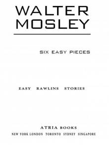 Six Easy Pieces: Easy Rawlins Stories Read online