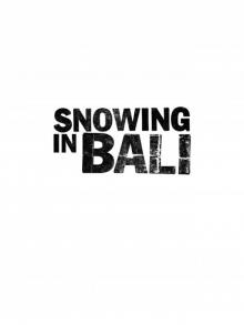 Snowing in Bali Read online