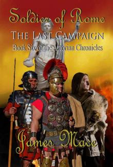 Soldier of Rome: The Last Campaign (The Artorian Chronicles) Read online
