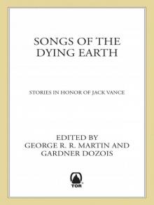 Songs of the Dying Earth Read online