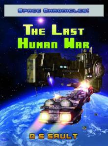 Space Chronicles: The Last Human War Read online