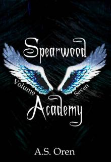 Spearwood Academy Volume Seven (Spearwood Academy Series Book 7)