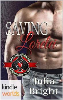 Special Forces: Operation Alpha: Saving Lorelei (Kindle Worlds Novella) Read online