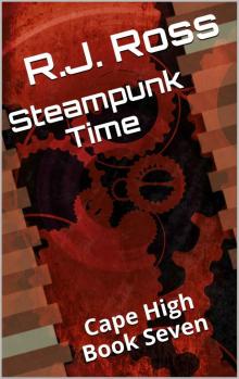 Steampunk Time: Cape High Book Seven (Cape High Series 7) Read online