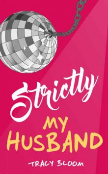 Strictly My Husband: It's funny, it's romantic and it's got dancing - what's not to love! Read online
