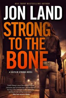 Strong to the Bone--A Caitlin Strong Novel