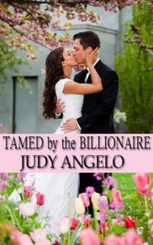 Tamed by the Billionaire (The BAD BOY BILLIONAIRES Series) Read online