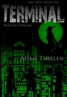Terminal (Visceral Book 4) Read online