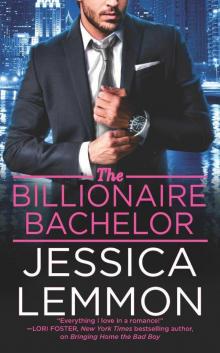 The Billionaire Bachelor (Billionaire Bad Boys Book 1) Read online