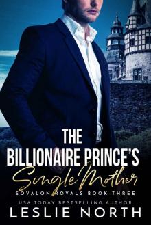 The Billionaire Prince’s Single Mother: Sovalon Royals Book Three Read online