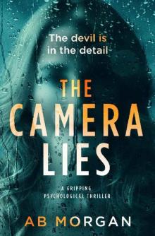 The Camera Lies: a gripping psychological thriller Read online