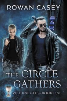 The Circle Gathers (Veil Knights Book 1) Read online