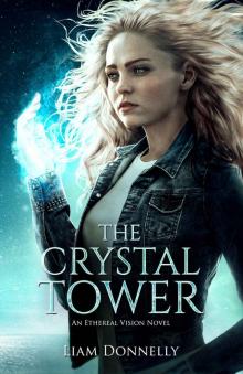 The Crystal Tower (The Ethereal Vision Book 3) Read online