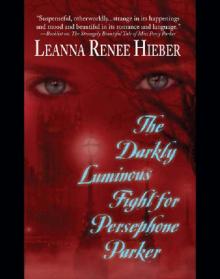 The Darkly Luminous Fight for Persephone Parker Read online