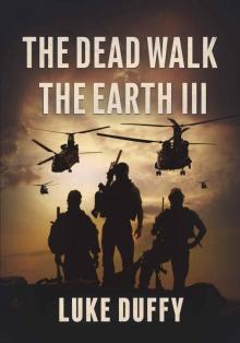 The Dead Walk The Earth (Book 3) Read online