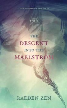 The Descent into the Maelstrom (The Phantom of the Earth Book 4) Read online